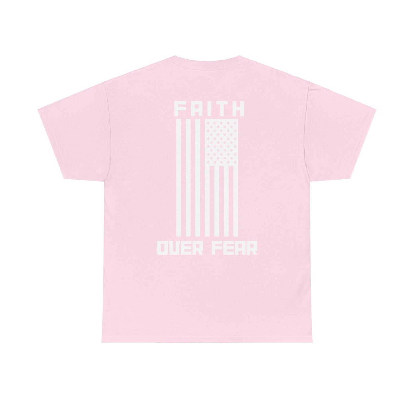 Faith Over Fear T-Shirt Unisex Heavy Cotton