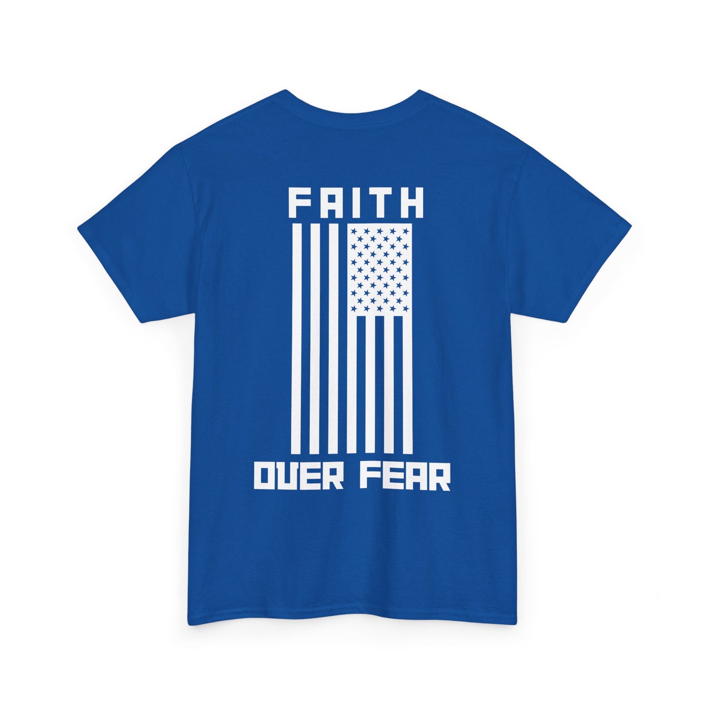 Faith Over Fear T-Shirt Unisex Heavy Cotton