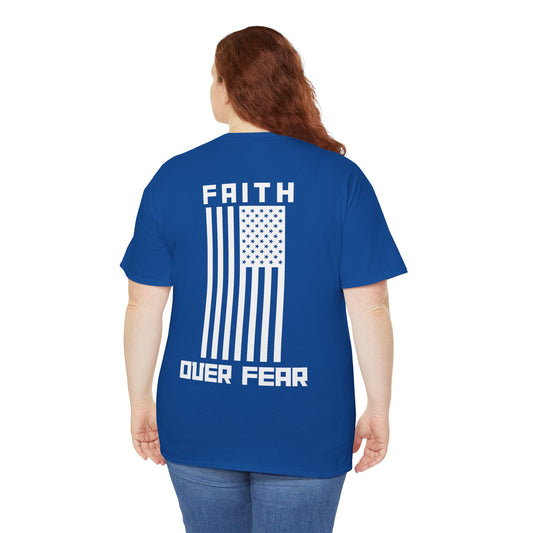 Faith Over Fear T-Shirt Unisex Heavy Cotton
