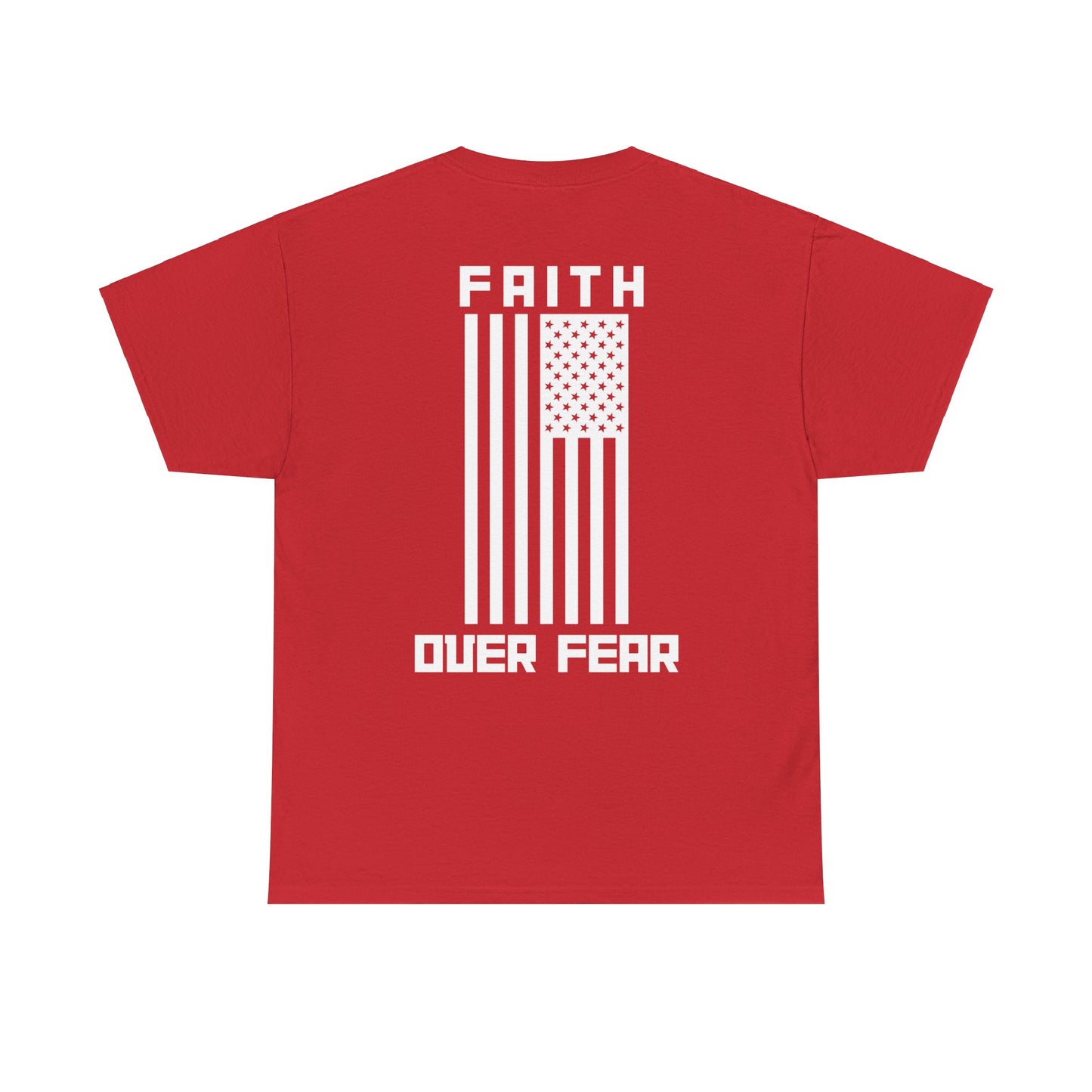 Faith Over Fear T-Shirt Unisex Heavy Cotton